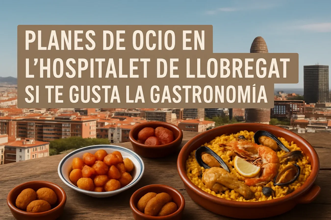 planes-de-ocio-en-LHospitalet-de-Llobregat-si-te-gusta-la-gastronomia - Barcelona Noticias 24h planes de ocio en L'Hospitalet de Llobregat si te gusta la gastronomía