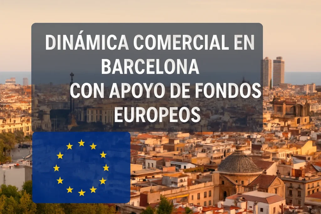 dinámica comercial en Barcelona con apoyo de fondos europeos
