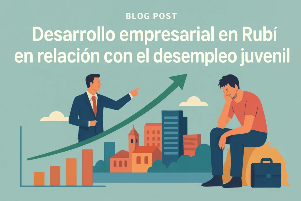 desarrollo empresarial en Rubí en relación con el desempleo juvenil