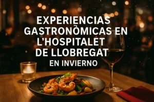 experiencias-gastronomicas-en-LHospitalet-de-Llobregat-en-invierno - Barcelona Noticias 24h experiencias gastronómicas en L'Hospitalet de Llobregat en invierno