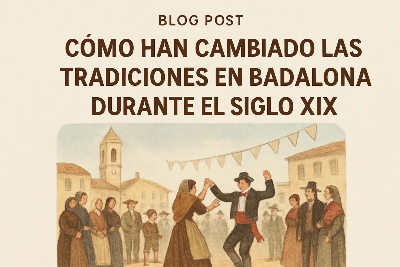 cómo han cambiado las tradiciones en Badalona durante el siglo XIX
